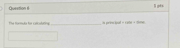 The formula for calculating _is principal × rate × time.