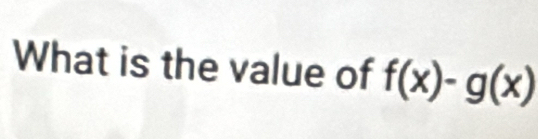 What is the value of f(x)-g(x)