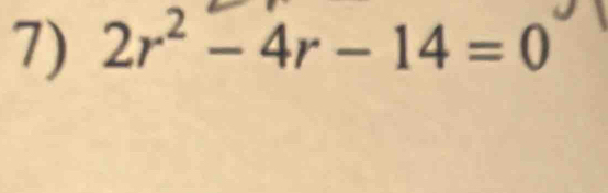 2r^2-4r-14=0