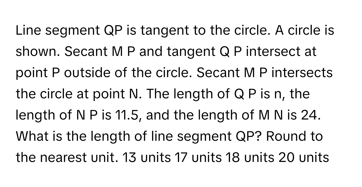 Solved: Line segment QP is tangent to the circle. A circle is shown ...