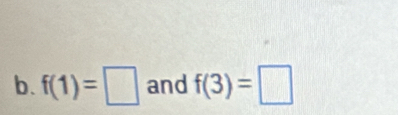 f(1)=□ and f(3)=□