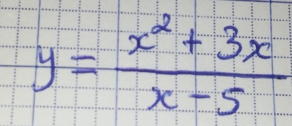 y= (x^2+3x)/x-5 