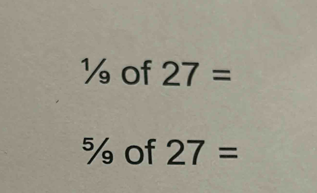 ½ of 27=
% of 27=