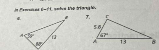 In Exercises 6-11, solve the triangle.
7.