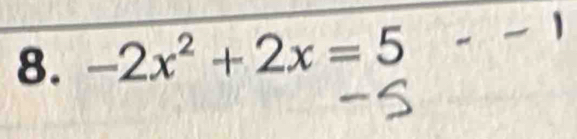 -2x^2+2x=5--1