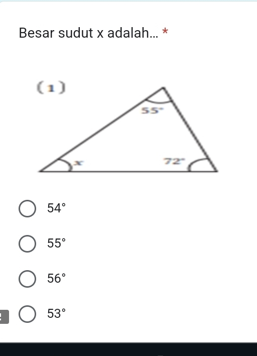 Besar sudut x adalah... *
54°
55°
56°
53°