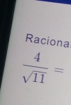 Raciona
 4/sqrt(11) =