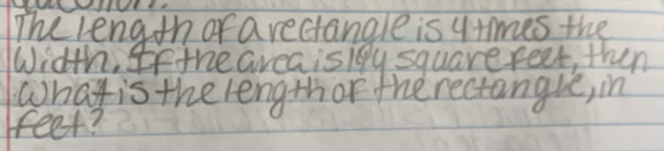 The length or a rectangle is ytimes the 
Width. Ifthe areaislgy square feet, then 
What is the lengthor the rectangle, in 
feet?