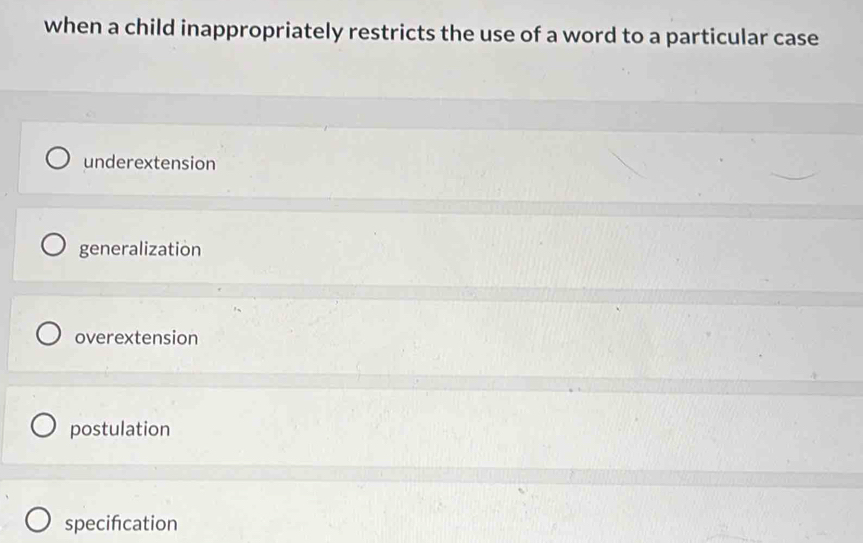 Solved: when a child inappropriately restricts the use of a word to a ...
