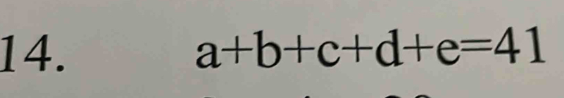 a+b+c+d+e=41