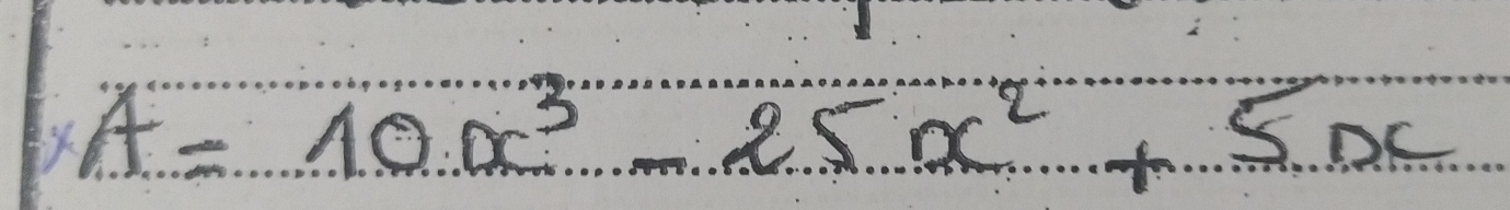 A=10x^3-25x^2+5x