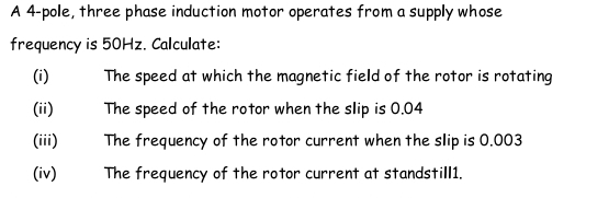 Solved: A 4 -pole, three phase induction motor operates from a supply ...