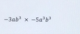 -3ab^3* -5a^3b^3