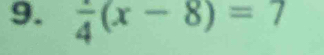 frac 4(x-8)=7