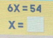 6X=54
X=