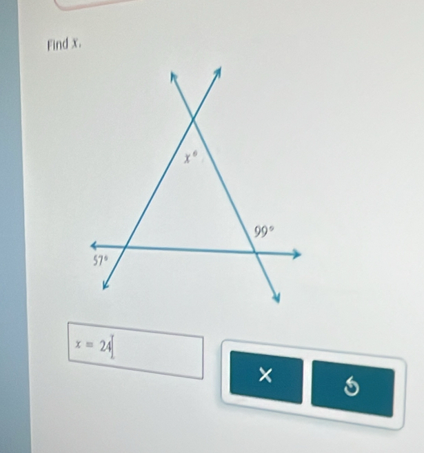 Find x.
x=24
×