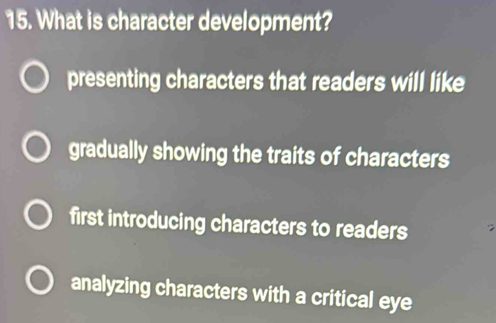 Solved: What is character development? presenting characters that ...