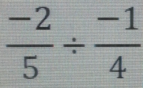  (-2)/5 /  (-1)/4 