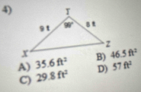 A) 35.6ft^2 46.5ft^2
C) 29.8ft^2 D) 57ft^2