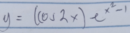 y=(cos 2x)e^(x^2)-1