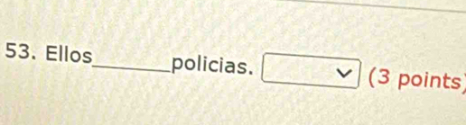 Ellos_ policias. sqrt() (3 points)