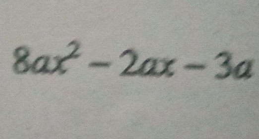 8ax^2-2ax-3a