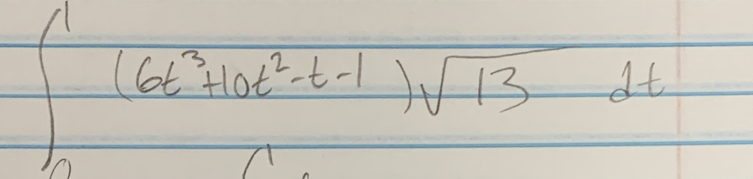 ∈t _0^(1(6t^3)+10t^2-t-1)sqrt(13)dt