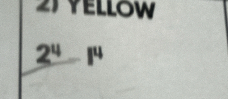 yellow
_ 2^4 1^4