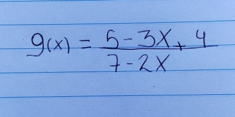 g(x)= (5-3x+4)/7-2x 