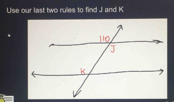 Use our last two rules to find J and K