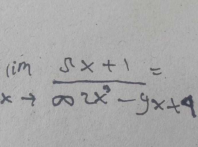 limlimits _xto  (5x+1)/2x^3-9x+4 =