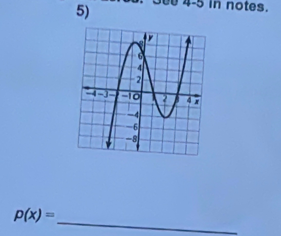 See 4-5 in notes. 
_
p(x)=