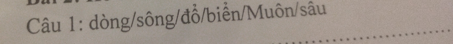 dòng/sông/đổ/biển/Muôn/sâu