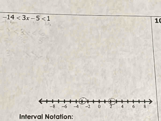 -14<3x-5<1
10
Interval Notation: