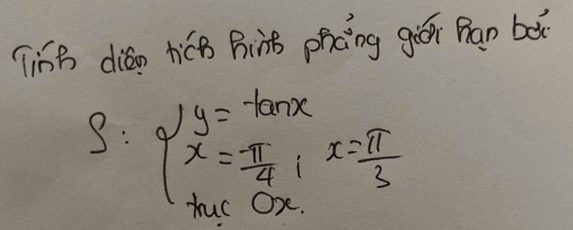 TinB dián ticB Bis phcng giái Ran bàx 
S: beginarrayl y=tan x x= (-π )/4 ifx= π /3 endarray.