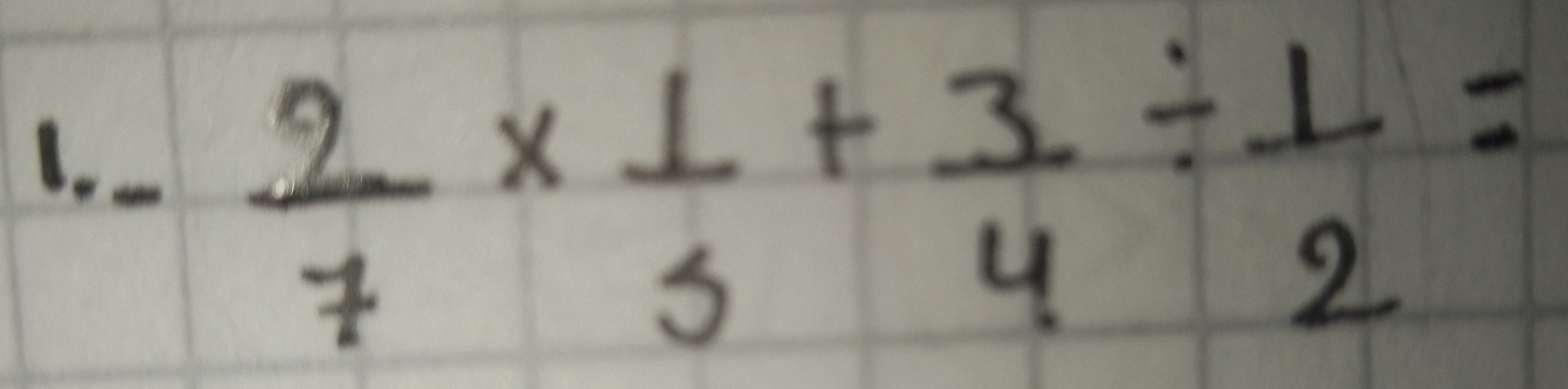  2/7 *  1/5 + 3/4 /  1/2 =