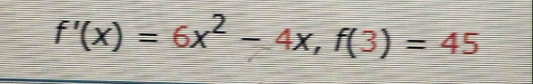 f'(x)=6x^2-4x, f(3)=45