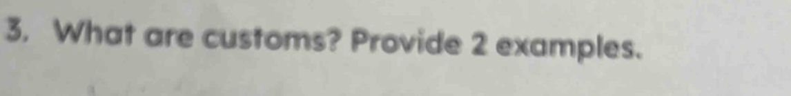 What are customs? Provide 2 examples.