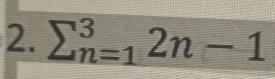 sumlimits _(n=1)^32n-1