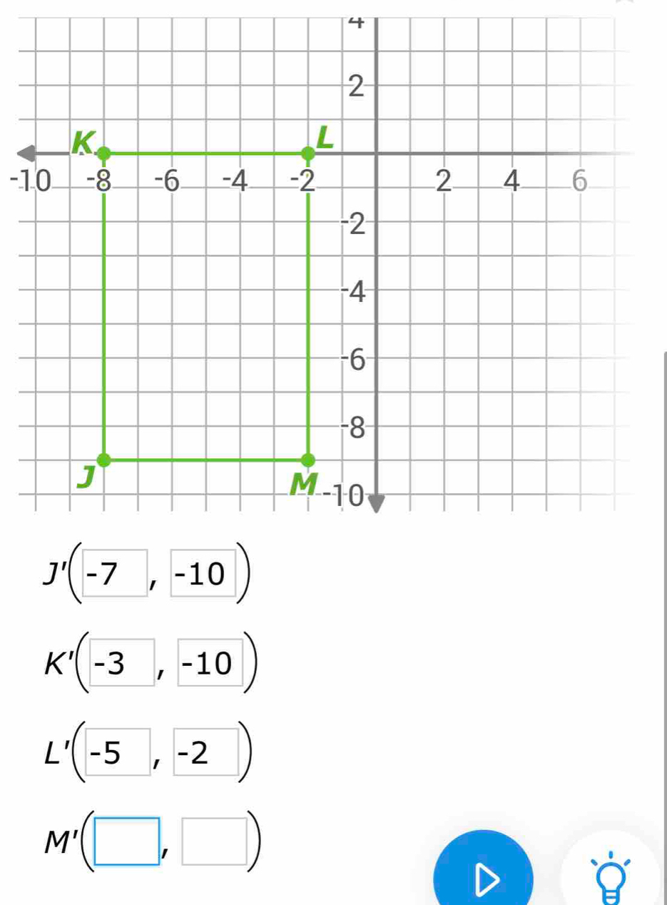 K'(-3,-10)
L'(-5,-2)
M'(□ ,□ )