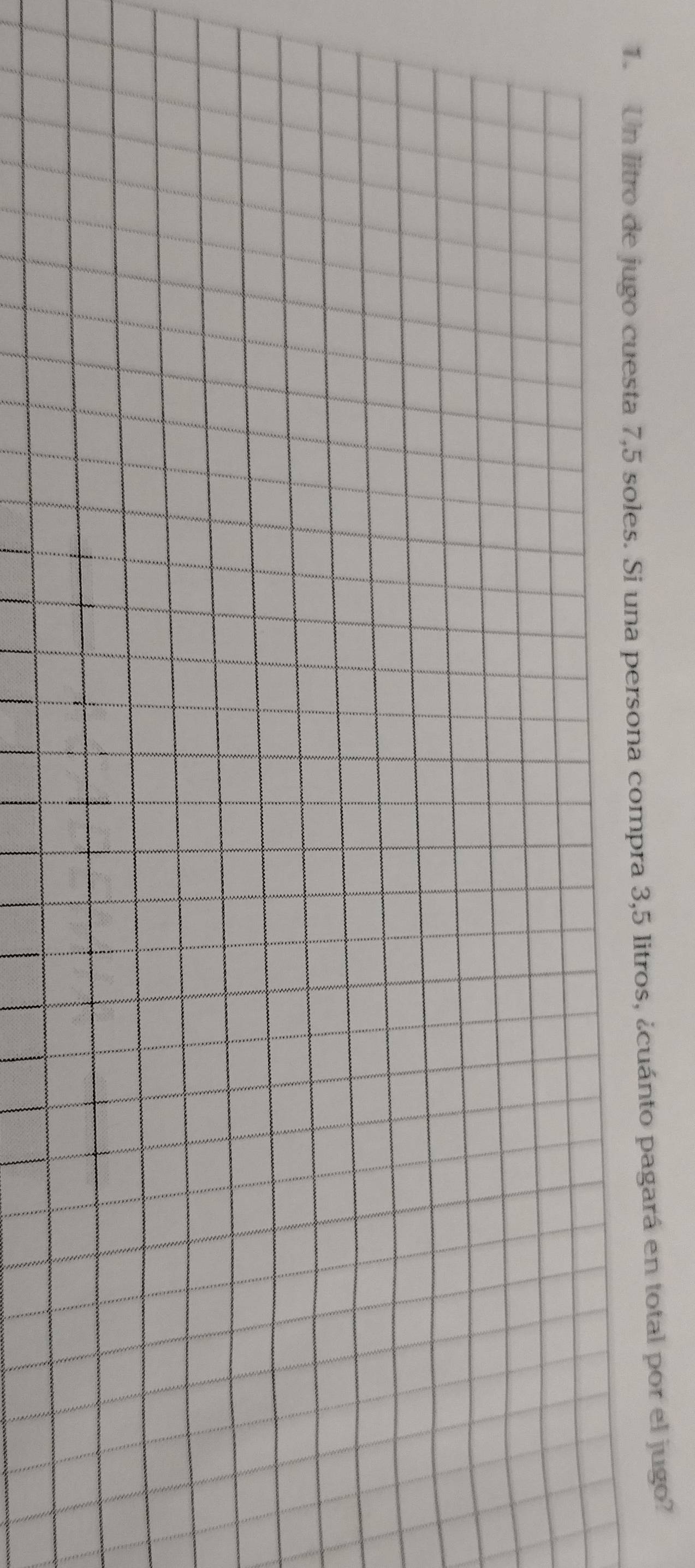 Un litro de jugo cuesta 7,5 soles. Si una persona compra 3,5 litros, ¿cuánto pagará en total por el jugo?