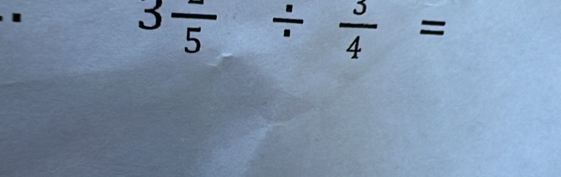 '
3frac 5/ frac 4=