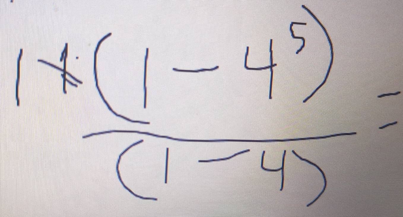 1+ ((1-4^5))/(1-4) )=