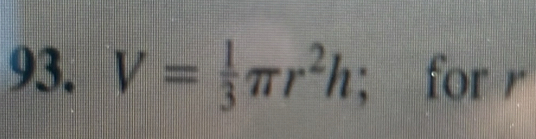 V= 1/3 π r^2h : for r