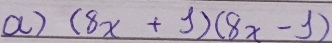 (8x+1)(8x-1)