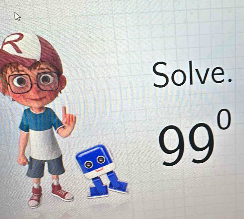 Solve.
99°