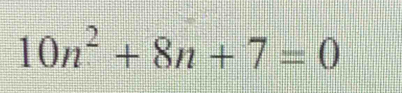 10n^2+8n+7=0