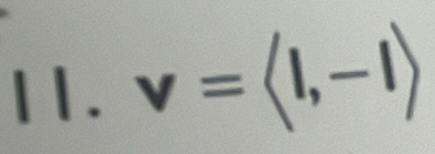 v=langle 1,-1rangle