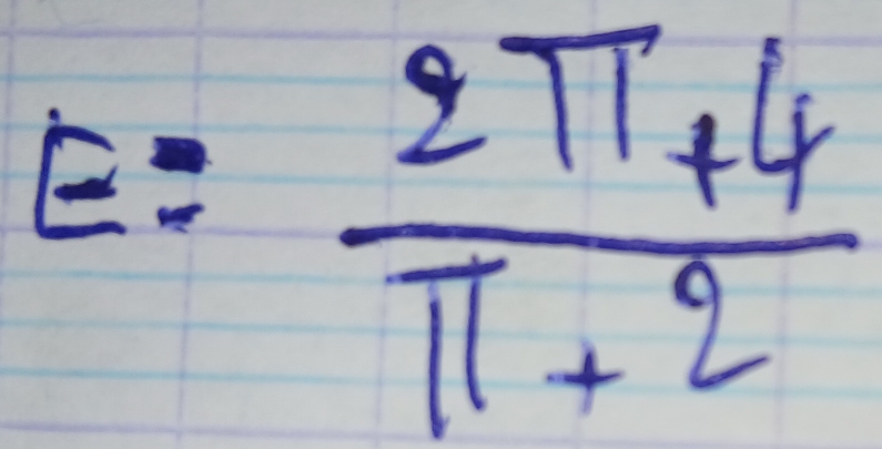  (2π +4)/π +2 