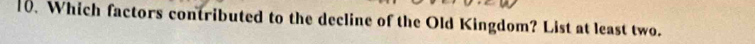 Which factors contributed to the decline of the Old Kingdom? List at least two.